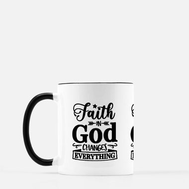 Faith in God Changes Everything Inspirational Mug